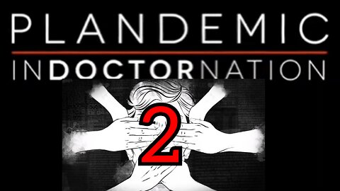 'Plandemic 2' "Medical Indoctornation" Documentary. Dr. 'David E. Martin' Plandemic Series