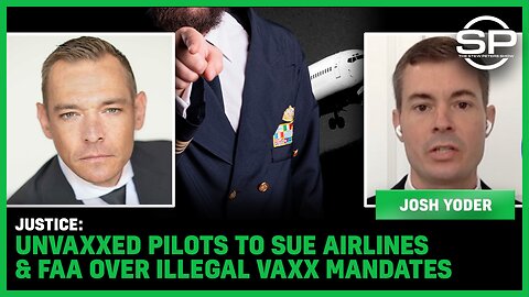 JUSTICE: Unvaxxed Pilots To SUE Airlines & FAA Over Illegal Vaxx Mandates