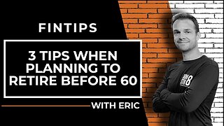 3 Tips When Planning to Retire Before 60