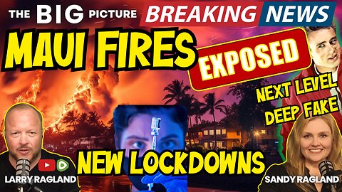 MAUI DECEPTION, Masks/Mandates Returning, Climate Lockdowns, Dead Actors Making Movies!