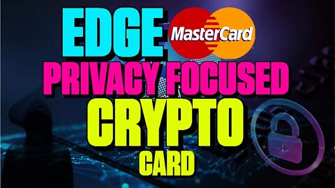 Edge MasterCard - Privacy Focused Crypto Card - 129