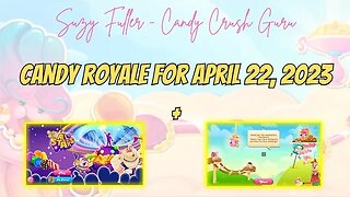 Candy Crush Candy Royale for April 22, 2023, plus talk of All Stars and other events.