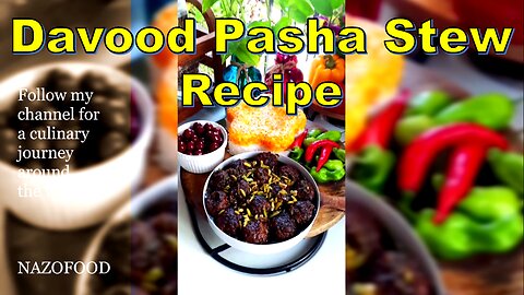 Davood Pasha Stew Recipe: A Turkish Culinary Delight Worth Savoring-4K|خورشت داوود پاشا