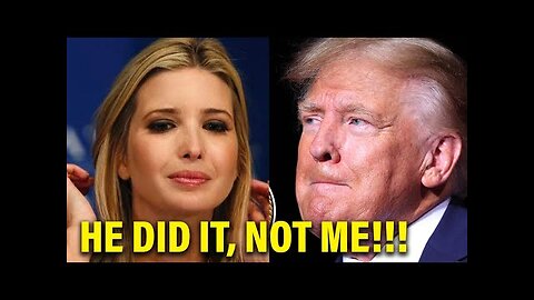 Ivanka Trump Throws Family UNDER THE BUS in NEW Court Filing