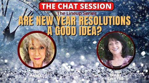 ARE NEW YEAR RESOLUTIONS A GOOD IDEA? | THE CHAT SESSION