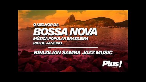 Ouça o melhor da BOSSA NOVA e imagens do RIO DE JANEIRO para RELAXAR e CURTIR!