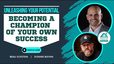 Unleashing Your Potential -- Becoming a Champion of Your Own Success