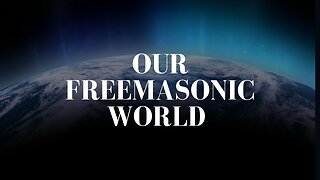 Our Freemasonic World