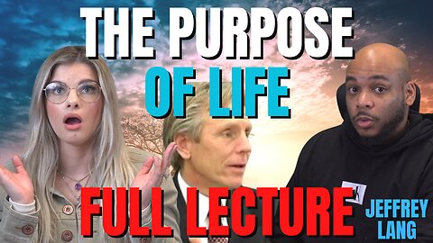 The Purpose of Life - Jeffrey Lang Reaction