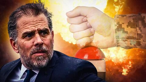 Are We About To Go To Nuclear War Because Of Hunter Biden’s Corruption?