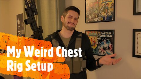 My Weird Chest Rig Setup (Not sure how I feel about it)