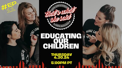 That's What She Said Podcast - Educating Our Children" ep. 11