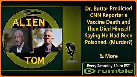 Dr. Buttar Predicted CNN Reporter's Vaccine Death and Then Died Himself Saying He Had Been Poisoned
