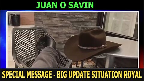 JUAN O SAVIN - SPECIAL MESSAGE 🔥BIG UPDATE SITUATION ROYALS -EXPLOSIVE INTERVIEW!!! - TRUMP NEWS