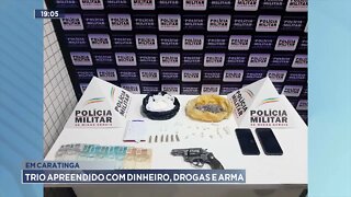 Em Caratinga: trio apreendido com dinheiro, drogas e arma