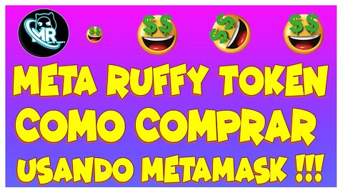 META RUFFY TOKEN COMO COMPRAR USANDO METAMASK !!!