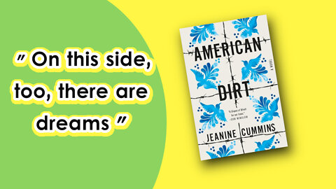 " on this side, too, there are dreams " | AMERICAN DIRT