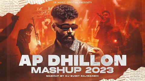 AP Dhillon Mashup - DJ Sumit Rajwanshi - SR Music Official - Latest Mashup Songs 2022