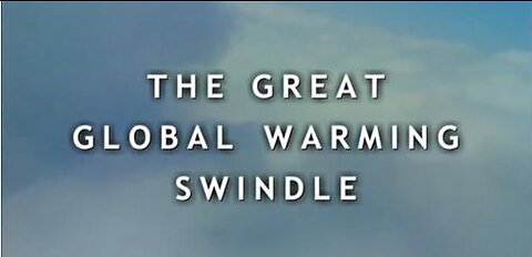 Did You Know? - The U.N. Climate [Scam] Goes Back To 1961 > The Great Global Warming Swindle Exposed
