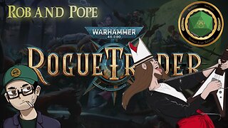Rogue Trader Part 10 - With Pope!