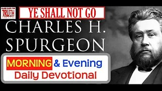 JUNE 27 AM | YE SHALL NOT GO | C H Spurgeon's Morning and Evening | Audio Devotional