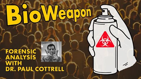 Forensic Analysis of a BioWeapon with Dr. Paul Cottrell