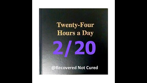 AA- February 20 - Daily Reading from the Twenty-Four Hours A Day Book - Serenity Prayer & Meditation