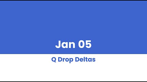 Q DROP DELTAS JAN 05