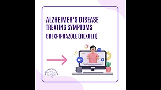 Treating Alzheimer's Disease - Rexulti