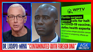 mRNA Vaccines "Contaminated With Foreign DNA" - Florida Surgeon General Dr. Joseph Ladapo
