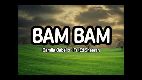 Camila Cabello - Bam Bam ft. Ed Sheeran (Lyrics)