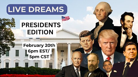 LIVE Dreams- Presidents Edition February 20_ 2024