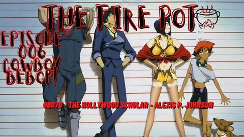 The Fire Pot - Live Discussion of Asian Entertainment. Episode 006