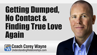 Getting Dumped, No Contact & Finding True Love Again