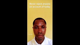 Never reject anyone