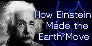 How Einstein Made the Earth Move - Without Experiment