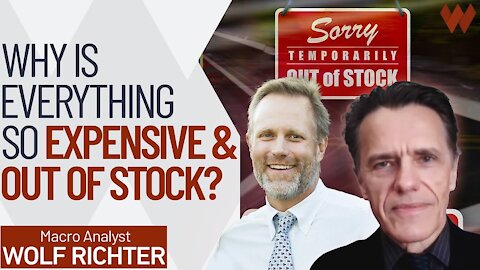 The "Everything Shortage”: Why Is Everything So Expensive & Out Of Stock? | Wolf Richter