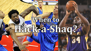 NBA When Should You Hack-a-Shaq?
