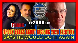 EP 2880-8AM Bombshell: CIA Officer Openly Confesses To Rigging 2020 Election For Joe Biden