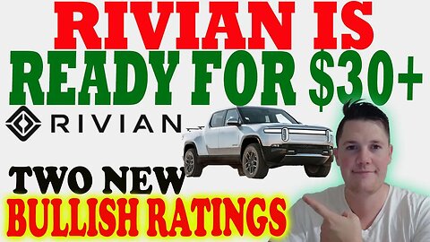 Rivian Ready to Break $30+ │ Two NEW Bullish Rivian Ratings ⚠️ Rivian Investor Must Watch