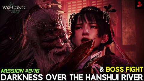 Wo Long: Fallen Dynasty - #9 Darkness Over the Hanshui River - Full Mission & Boss Fight ⚔️