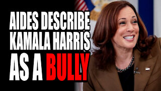 Aides Describe Kamala Harris as a "Bully"