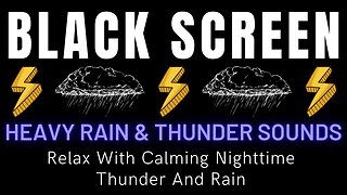 Relax With The Calming Nighttime Thunder And Rain Sounds || Black Screen Rain And Thunder Sounds