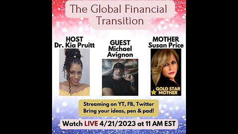 The Global Financial Transition! RV-GCR w/ Michael Avignon & Mother Susan Price