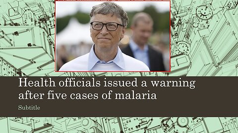 Bill Gates Released Malaria