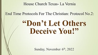 End Time Protocols For The Christian Protocol No2 Don't Let Others Deceive You- 11-6-22