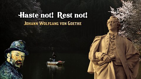 Goethe - Haste not! Rest not! German Poetry