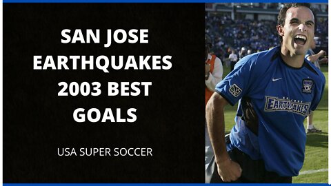 SAN JOSE EARTHQUAKES - BEST GOALS 2003