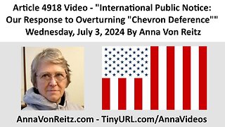 International Public Notice: Our Response to Overturning "Chevron Deference" By Anna Von Reitz