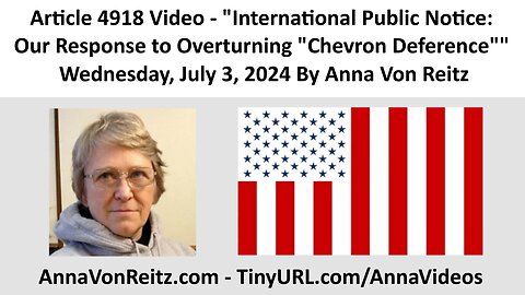International Public Notice: Our Response to Overturning "Chevron Deference" By Anna Von Reitz